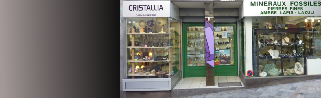 Notre magasin CRISTALLIA